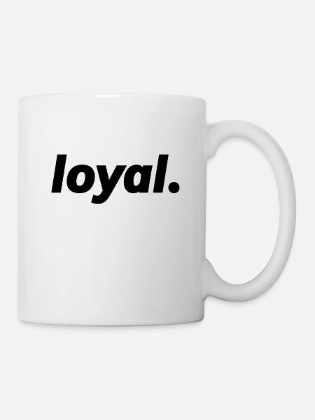 loyal - Tasse - Weiß