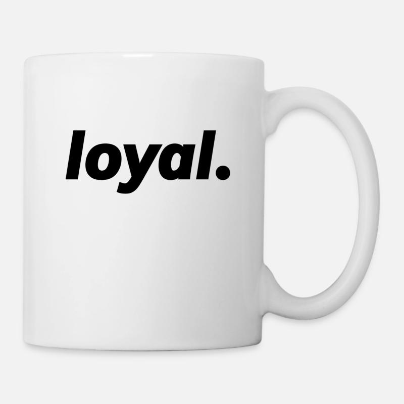 loyal - Tasse - Weiß