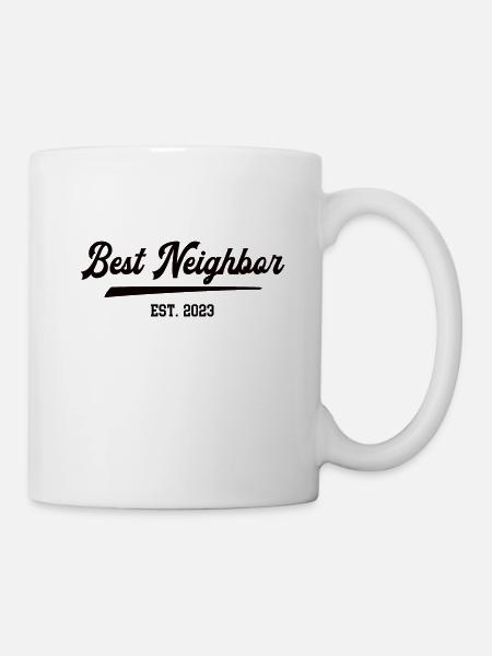 Best Neighbor 2023 Nachbarschaft Bester Nachbar - Tasse - Weiß