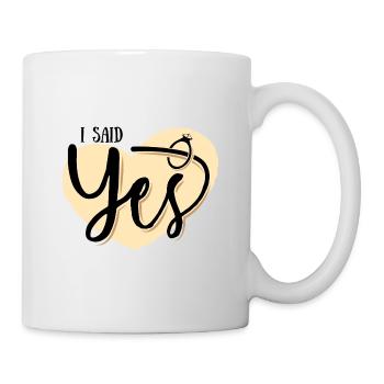 I SAID YES Verlobung Hochzeit Geschenk - Tasse - Weiß - Rechts