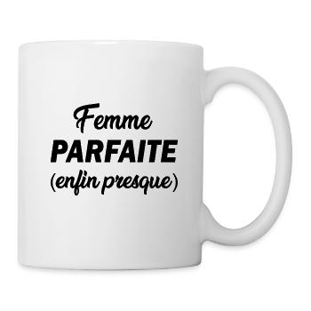 Femme parfaite ( enfin presque ) t-shirt humour - Mug blanc - blanc - Droite