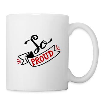 So Proud Ganzer Stolz Sprüche Baby Kinder - Tasse - Weiß - Rechts