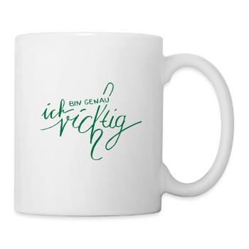 Ich bin genau richtig - positive Affirmation - Tasse - Weiß - Rechts