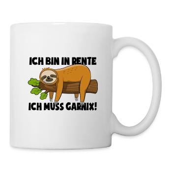 Faultier - Ich bin in Rente ich muss garnix - Tasse - Weiß - Rechts