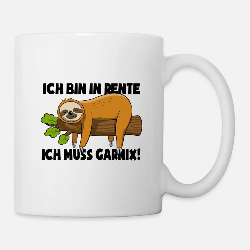 Faultier - Ich bin in Rente ich muss garnix - Tasse - Weiß