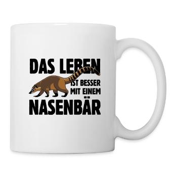 Das Leben ist besser mit einem Nasenbär - Tasse - Weiß - Rechts