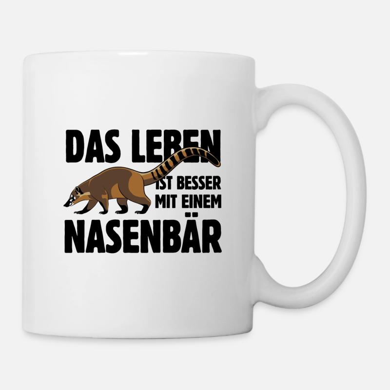 Das Leben ist besser mit einem Nasenbär - Tasse - Weiß