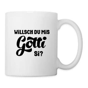 Willsch du mis Gotti si Patentante Taufgotti Götti - Tasse - Weiß - Rechts