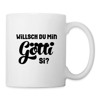Willsch du min Götti si Patenonkel Schweiz Taufe - Tasse - Weiß - Rechts