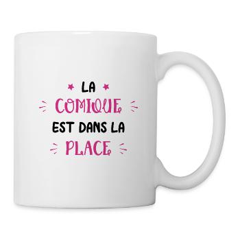 La comique est dans la place - Mug blanc - blanc - Droite