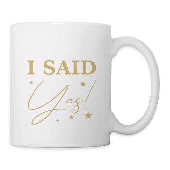 I Said Yes gold - Tasse - Weiß - Rechts