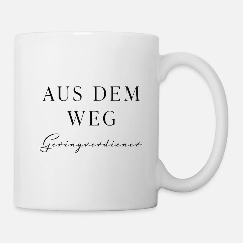 Aus dem Weg Geringverdiener - Tasse - Weiß