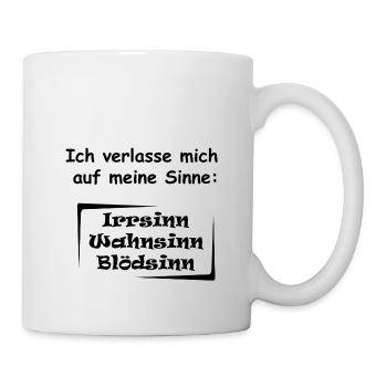 Verlasse dich auf deine drei Sinne... - Tasse - Weiß - Rechts