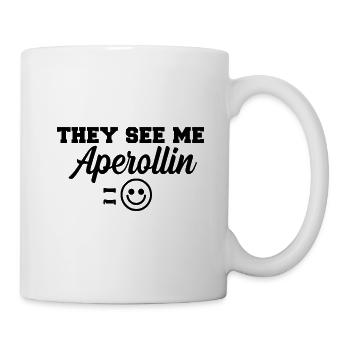 They see me aperollin - Tasse - Weiß - Rechts