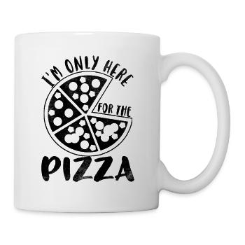 I´m only here for the Pizza - Tasse - Weiß - Rechts