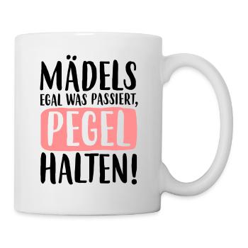 MÄDELS EGAL WAS PASSIERT, PEGEL HALTEN! - Tasse - Weiß - Rechts