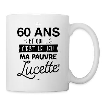 60 ans ma pauvre Lucette - Mug blanc - blanc - Droite