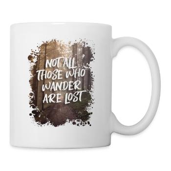 NOT ALL WHO WANDER ARE LOST - Tasse - Weiß - Rechts