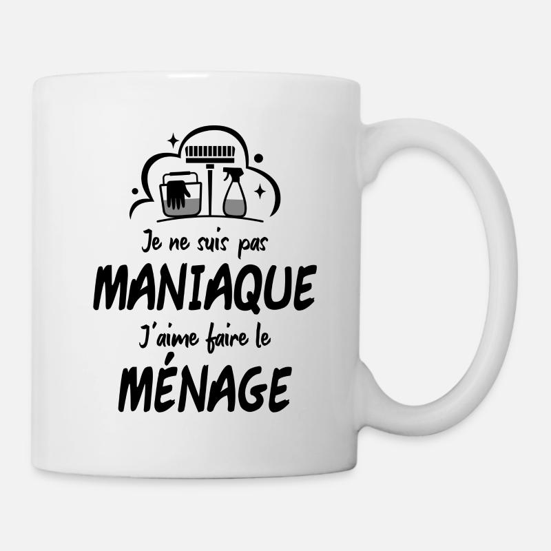 Je ne suis pas maniaque j'aime le ménage - Mug blanc - blanc