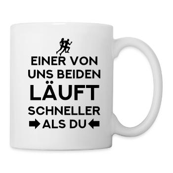 Einer von uns beiden läuft schneller als du - Tasse - Weiß - Rechts