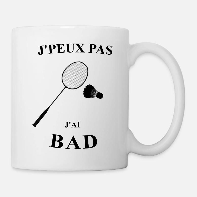 badminton humour j'peux pas j'ai bad - Mug blanc - blanc