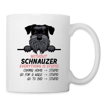 Ohne Schanuzer ist alles doof - Tasse - Weiß - Rechts