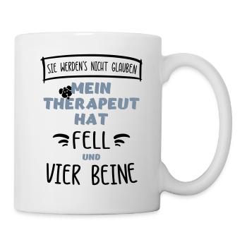 "Mein Therapeut hat Fell & vier Beine". Hunde. - Tasse - Weiß - Rechts