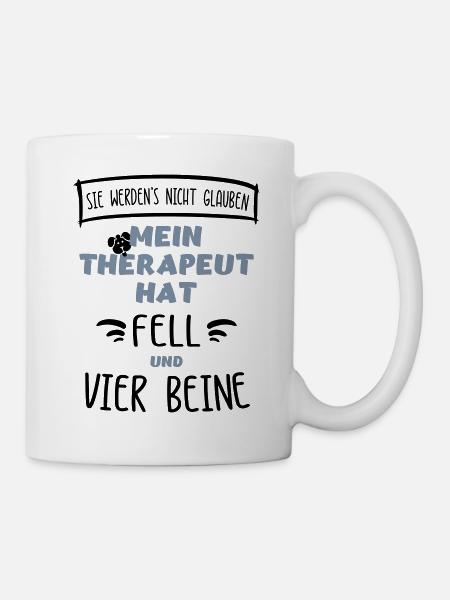 "Mein Therapeut hat Fell & vier Beine". Hunde. - Tasse - Weiß