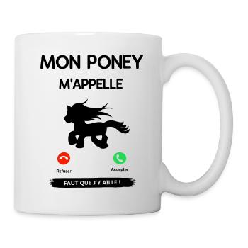 MON PONEY M'APPLLE FAUT QUE J'Y AILLE ! - Mug blanc - blanc - Droite