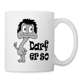 Sprüche Lustige Comic Darf er so - Tasse - Weiß - Rechts