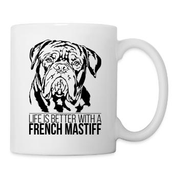 French Mastiff life is better Spruch Wilsigns - Mug - white - Right