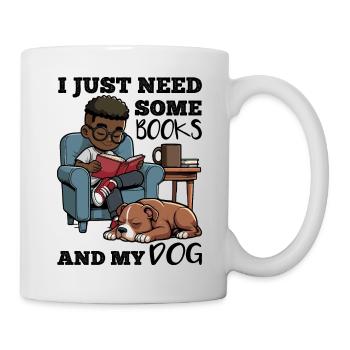 I just need some books and my dog book - Mug - white - Right