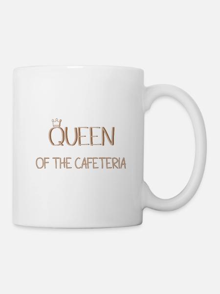 Queen of the Cafeteria - Tasse - Weiß