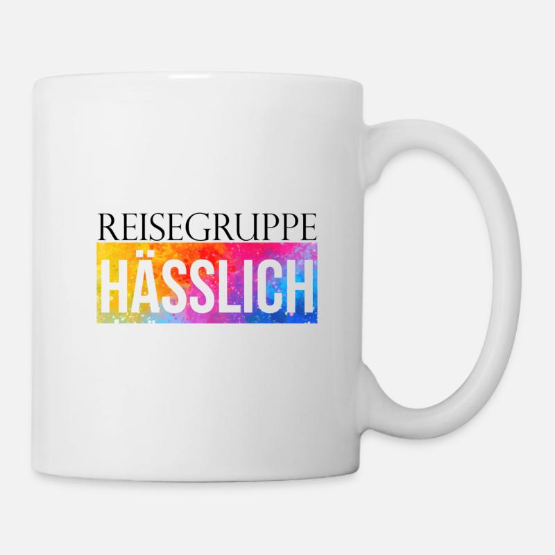 Reisegruppe Hässlich - Tasse - Weiß