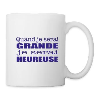 Quand je serai grande je serai heureuse - Mug blanc - blanc - Droite