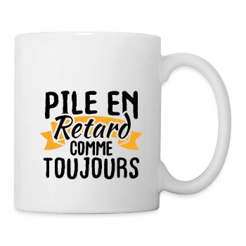 Pile en retard comme toujours - Mug blanc - blanc - Droite