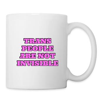 Trans people are not invisible - Mug - white - Right