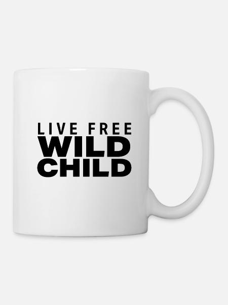 LIVE FREE WILD CHILD - Tasse - Weiß
