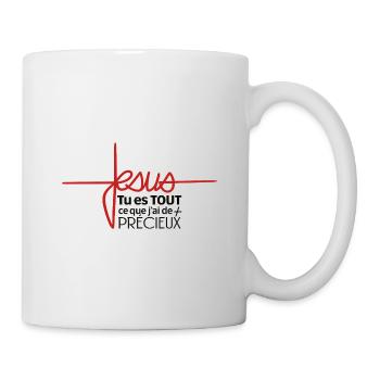 Jesus: Tu es Tout ce que j'ai de précieux - Mug blanc - blanc - Droite