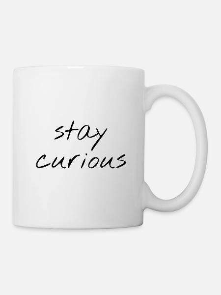 Bleib neugierig - Tasse - Weiß