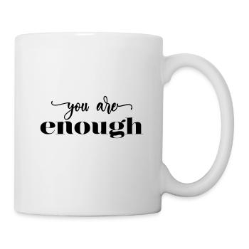 You are enough! - personalisierbar - Tasse - Weiß - Rechts