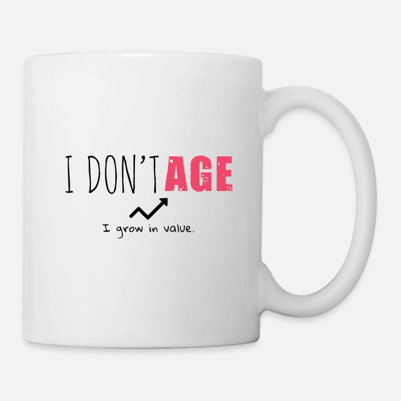 I dont age, i grow in value - Mug - white