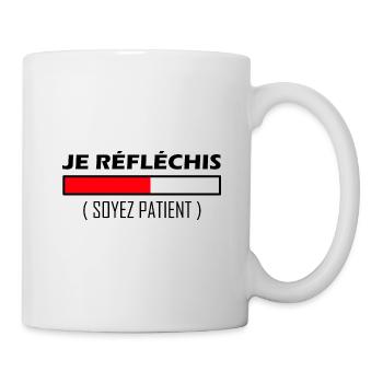 Je réfléchis soyez patient t-shirt drôles - Mug blanc - blanc - Droite