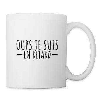 Oups je suis en retard - Mug blanc - blanc - Droite