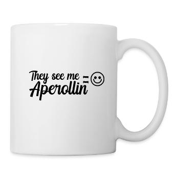 They see me aperollin - Tasse - Weiß - Rechts