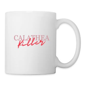 Calathea Killer - You know what we're talking about - Mug - white - Right