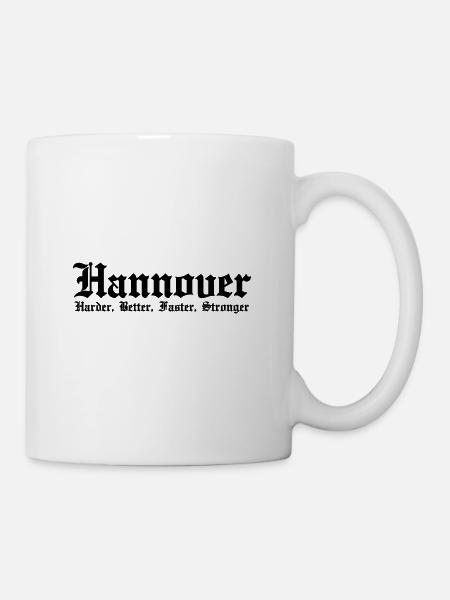 Hannover Harder Better Faster Stronger Stadt - Tasse - Weiß