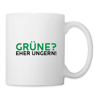 Grüne? Eher ungern! - Tasse - Weiß - Rechts