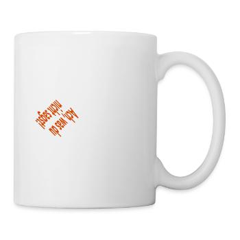 ACHWASDUNICHTSAGST - Tasse - Weiß - Rechts