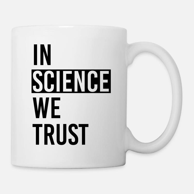 In Science we trust - Tasse - Weiß